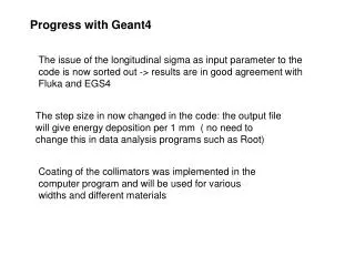 Progress with Geant4