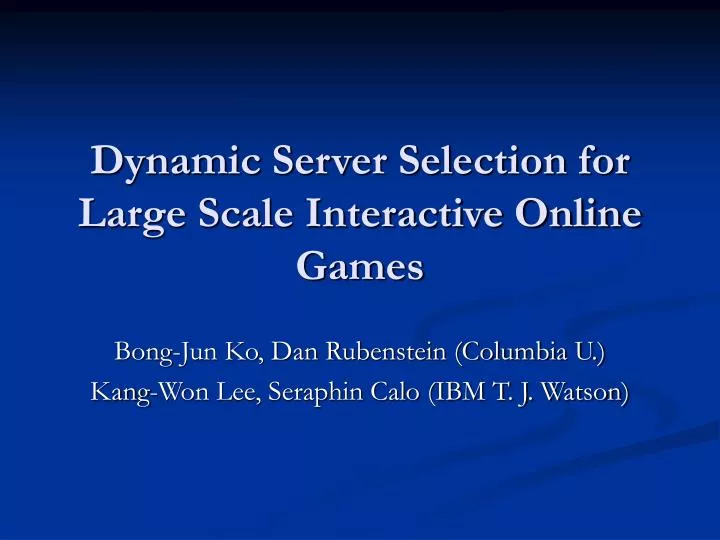 dynamic server selection for large scale interactive online games