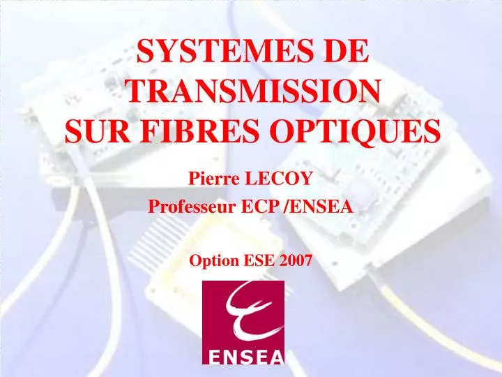 systemes de transmission sur fibres optiques
