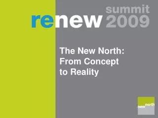 The New North: From Concept to Reality