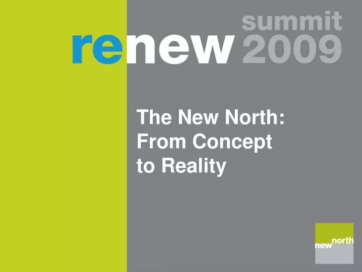 the new north from concept to reality