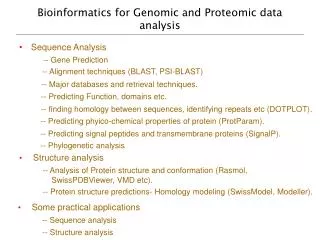 Bioinformatics for Genomic and Proteomic data analysis