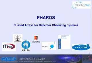 PHAROS PHased Arrays for Reflector Observing Systems