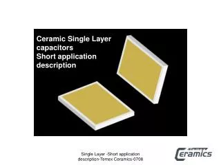 Ceramic Single Layer capacitors Short application description