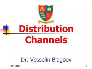 Distribution Channels Dr. Vesselin Blagoev