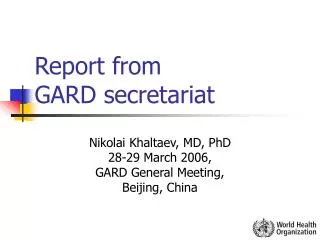 Report from GARD secretariat