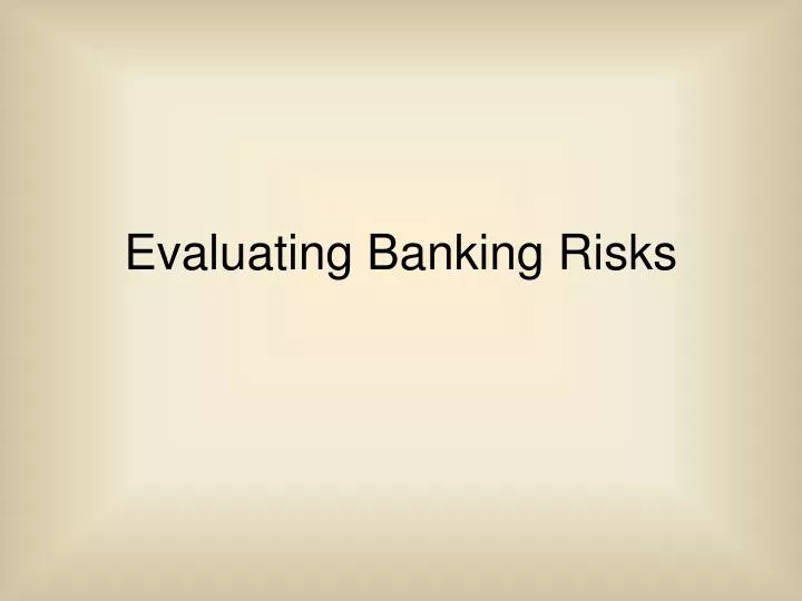 evaluating banking risks