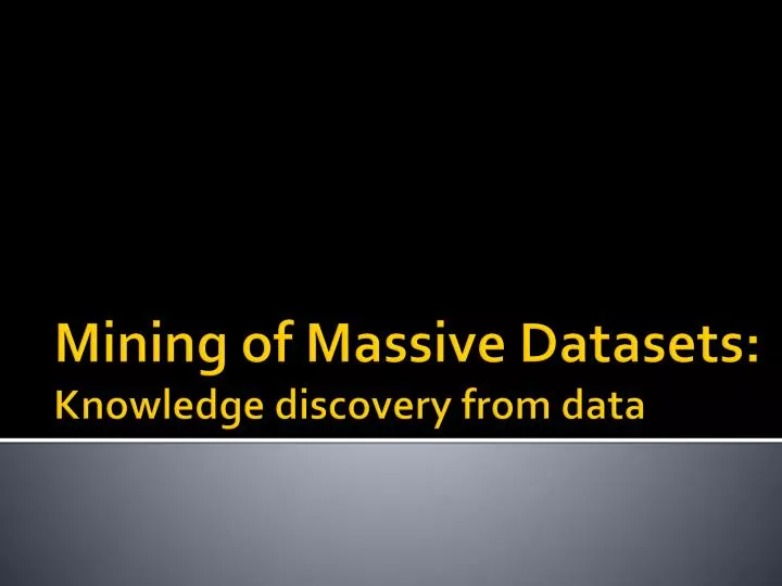 mining of massive datasets knowledge discovery from data