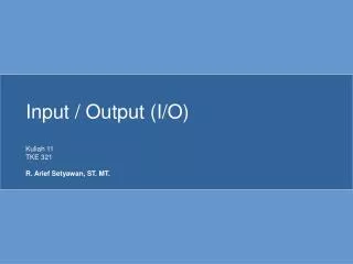 input output i o