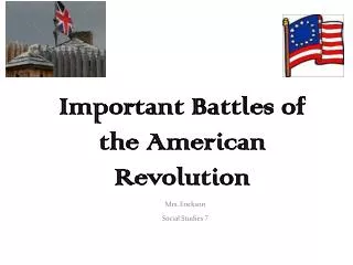 Important Battles of the American Revolution
