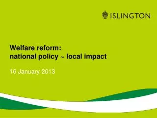 Welfare reform: national policy ~ local impact