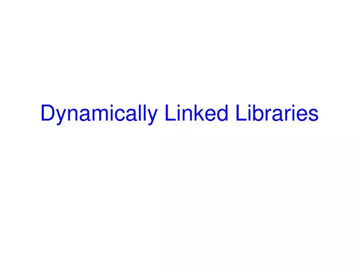 dynamically linked libraries