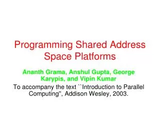 Programming Shared Address Space Platforms