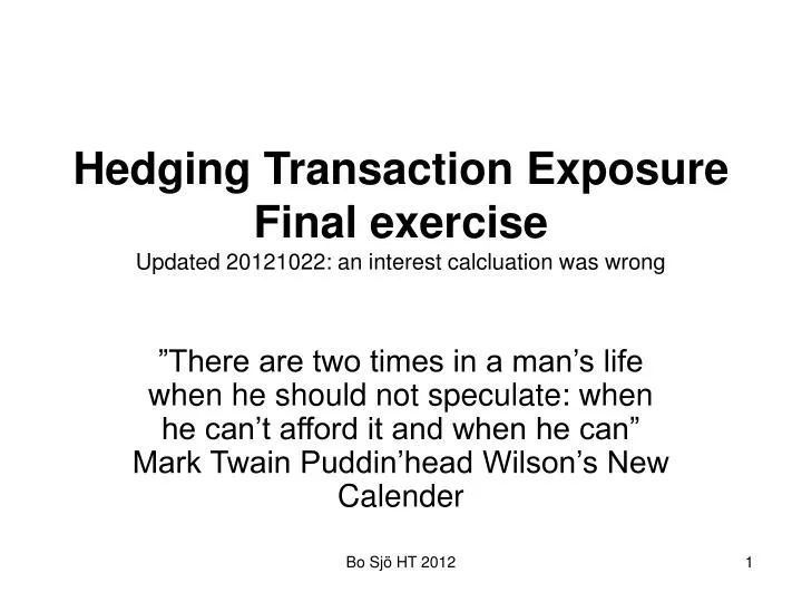 hedging transaction exposure final exercise updated 20121022 an interest calcluation was wrong