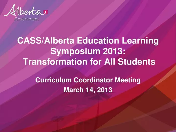 cass alberta education learning symposium 2013 transformation for all students