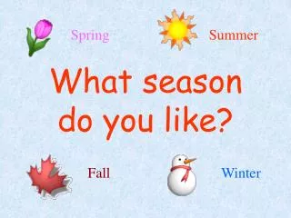 What season do you like?