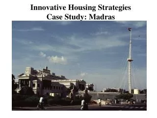 Innovative Housing Strategies Case Study: Madras