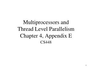 Multiprocessors and Thread Level Parallelism Chapter 4, Appendix E