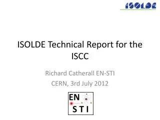 ISOLDE Technical Report for the ISCC