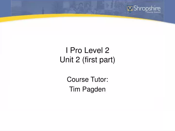 i pro level 2 unit 2 first part