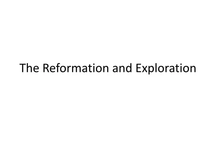 the reformation and exploration