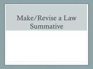 Make/Revise a Law Summative
