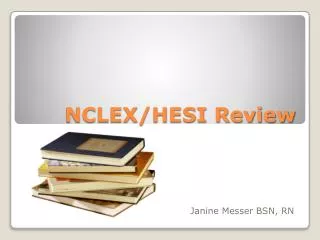 NCLEX/HESI Review