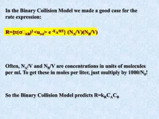 In the Binary Collision Model we made a good case for the rate expression: