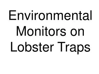 Environmental Monitors on Lobster Traps