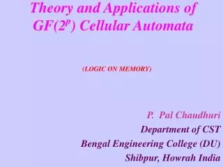Theory and Applications of GF(2 p ) Cellular Automata