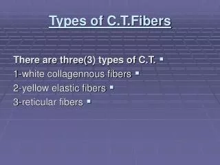 Types of C.T.Fibers
