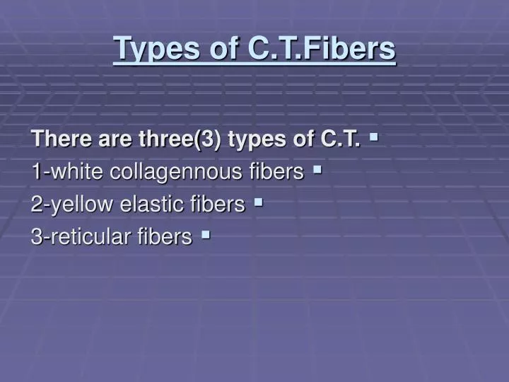 types of c t fibers