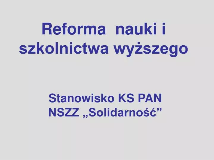 reforma nauki i szkolnictwa wy szego stanowisko ks pan nszz solidarno