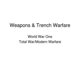 Weapons &amp; Trench Warfare