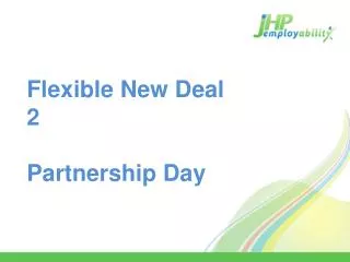 Flexible New Deal 2 Partnership Day
