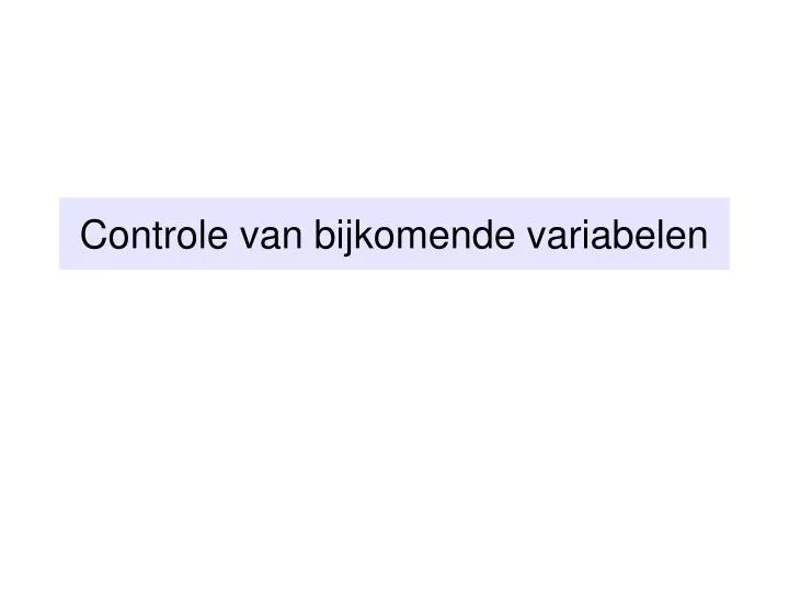 controle van bijkomende variabelen