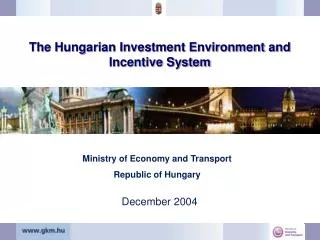 The Hungarian Investment Environment and Incentive System