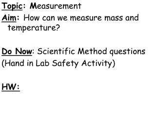 Topic : M easurement Aim : How can we measure mass and temperature?