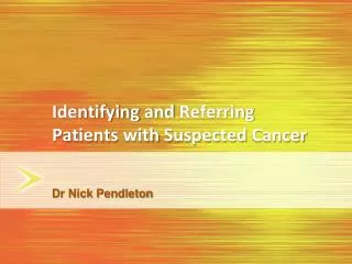 Identifying and Referring Patients with Suspected Cancer