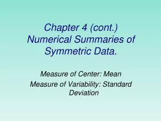 Chapter 4 (cont.) Numerical Summaries of Symmetric Data.