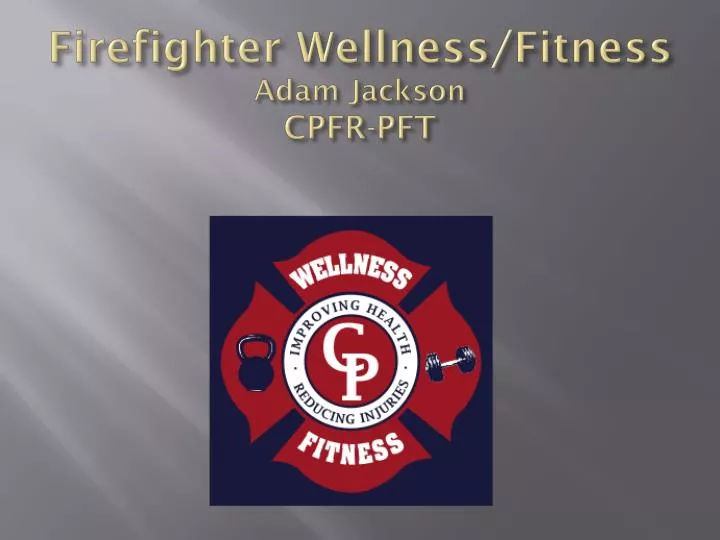 firefighter wellness fitness adam jackson cpfr pft