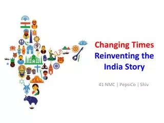 Changing Times Reinventing the I ndia Story