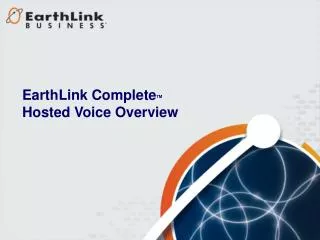EarthLink Complete TM Hosted Voice Overview