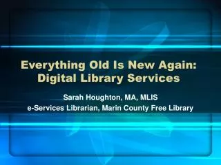 Everything Old Is New Again: Digital Library Services