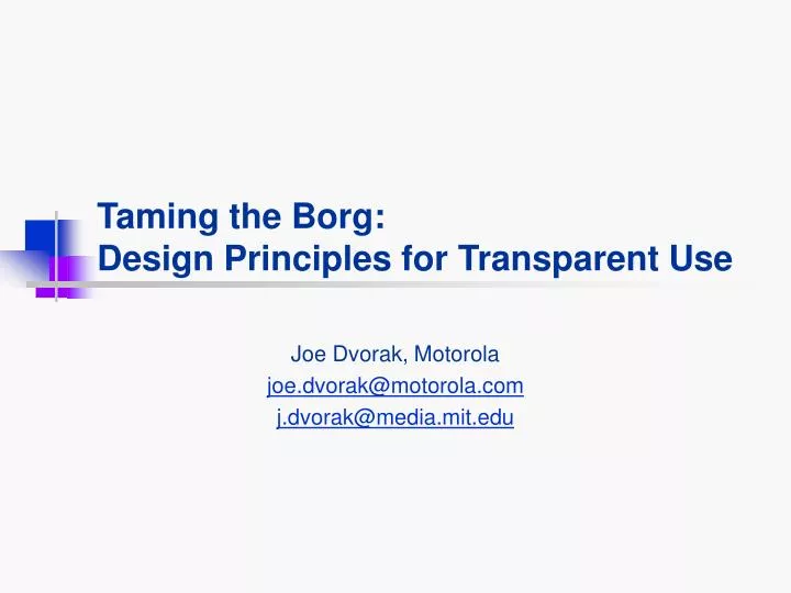 taming the borg design principles for transparent use