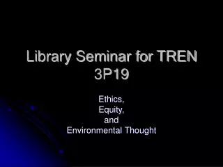 Library Seminar for TREN 3P19