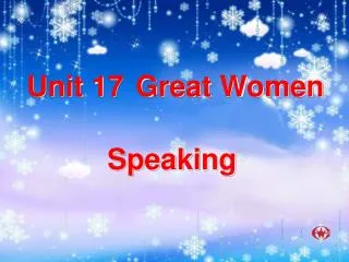 Unit 17 Great Women Speaking