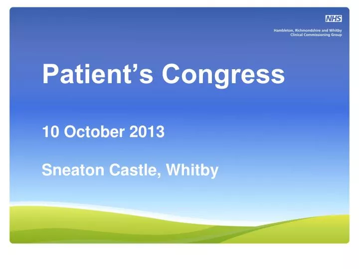 patient s congress 10 october 2013 sneaton castle whitby