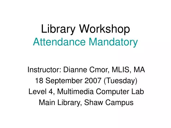 library workshop attendance mandatory