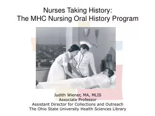 Nurses Taking History: The MHC Nursing Oral History Program Judith Wiener, MA, MLIS